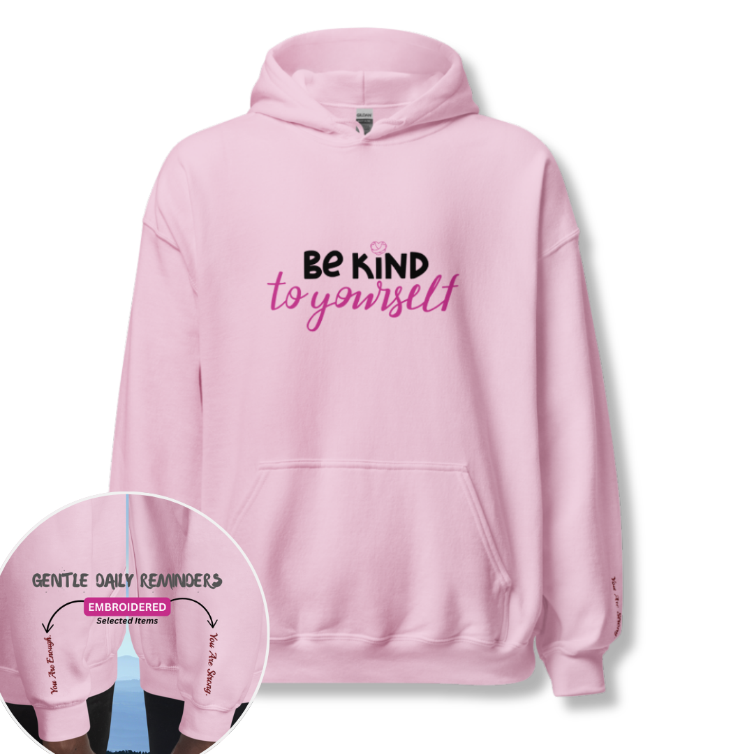 Be Kind To Yourself - Unisex Hoodie (with Wrist Embroidery)