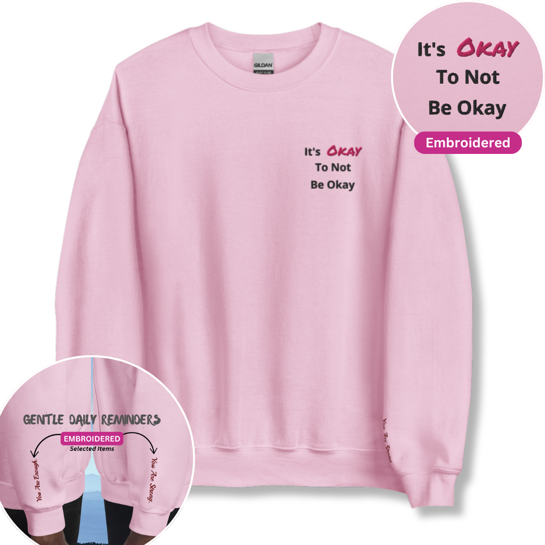 It's Okay to not be Okay v2 - Unisex Sweatshirt (with Left Chest and Wrist Embroidery)