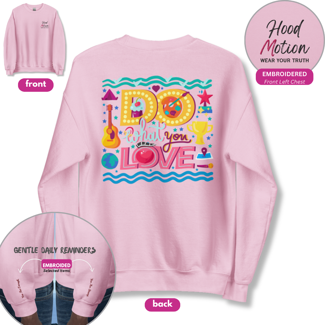 Do What You Love - Unisex Sweatshirt (with Left Chest and Wrist Embroidery + Back print)