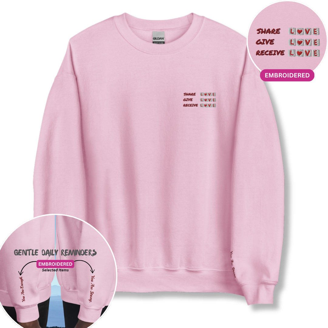 Share Give Receive Love - Unisex Sweatshirt (with Left Chest and Wrist Embroidery)