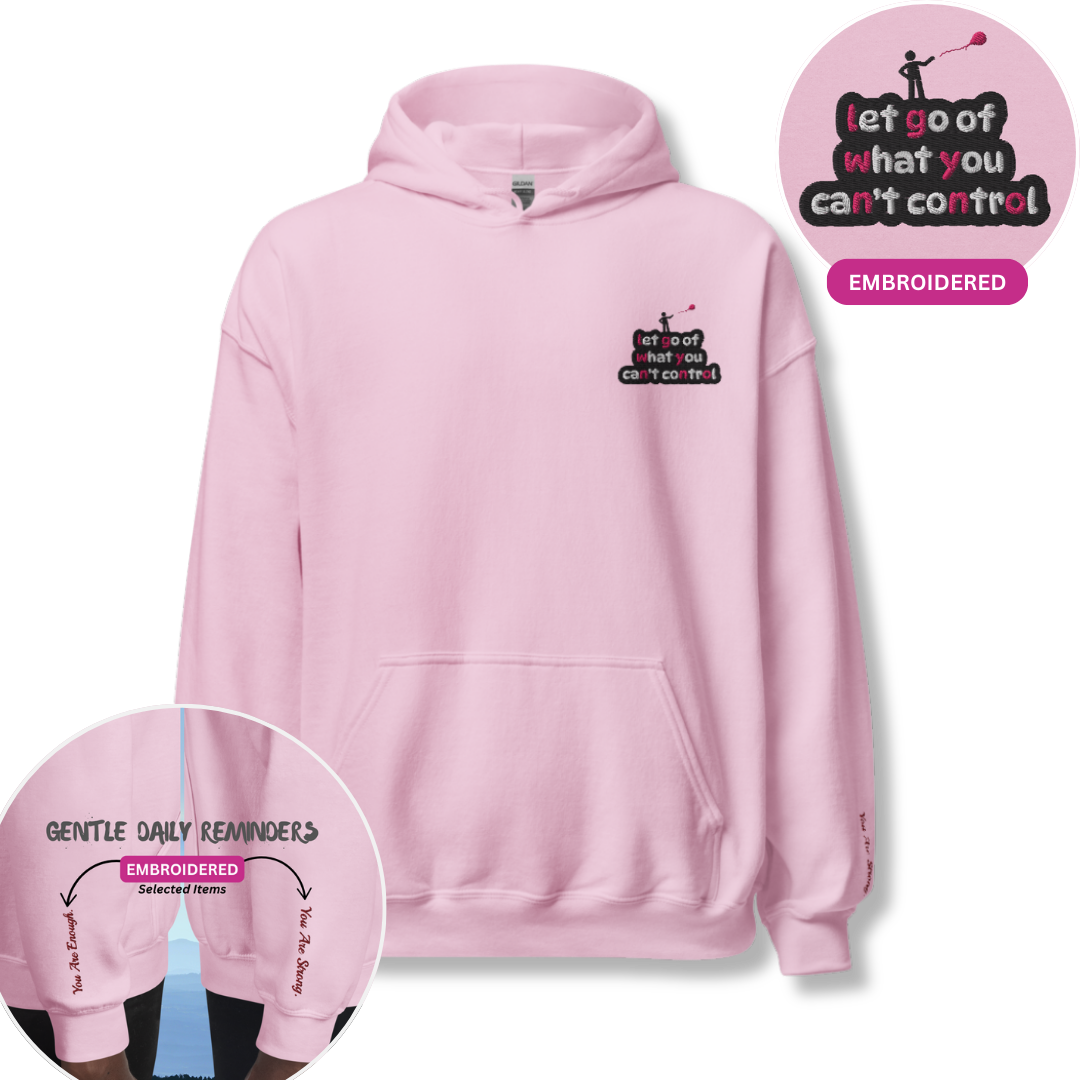 Let Go Of What You Can't Control - Unisex Hoodie (with Left Chest and Wrist Embroidery)
