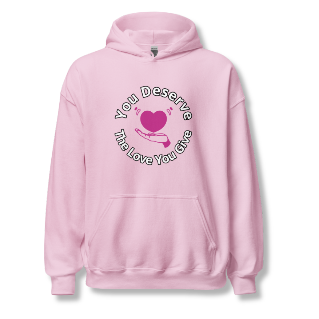 You Deserve The Love You Give v2 - Unisex Hoodie