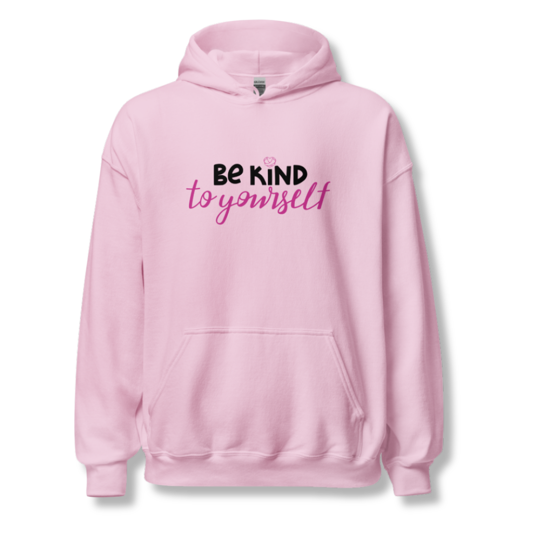 Be Kind To Yourself - Unisex Hoodie