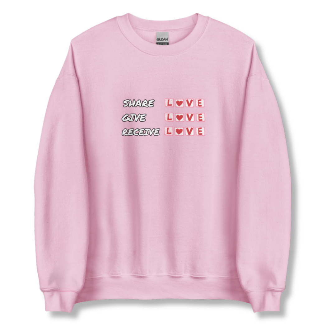 Share Give Receive Love - Unisex Sweatshirt