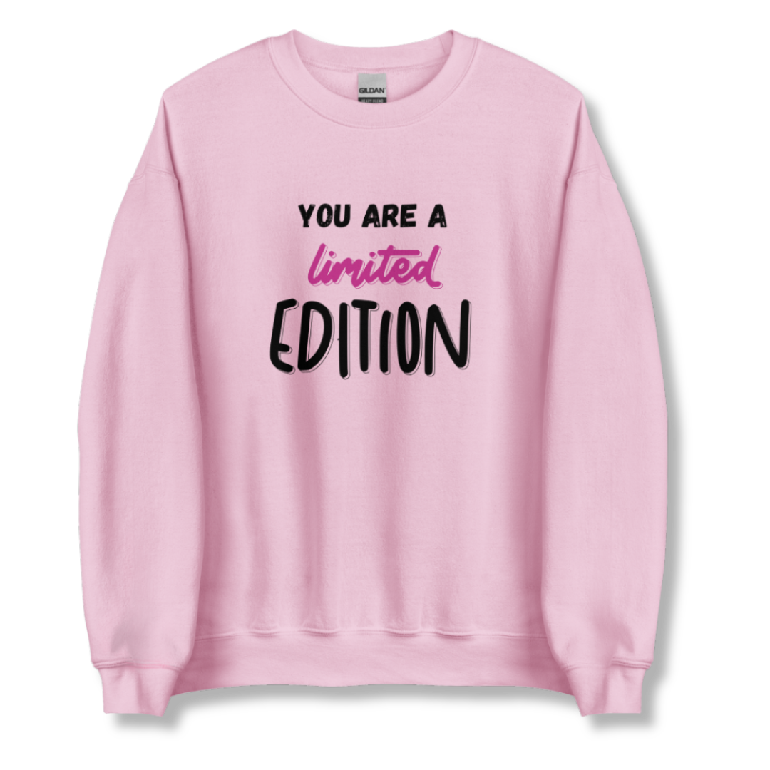 You Are a Limited Edition - Unisex Sweatshirt