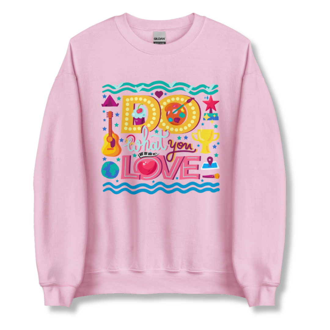 Do What You Love - Unisex Sweatshirt