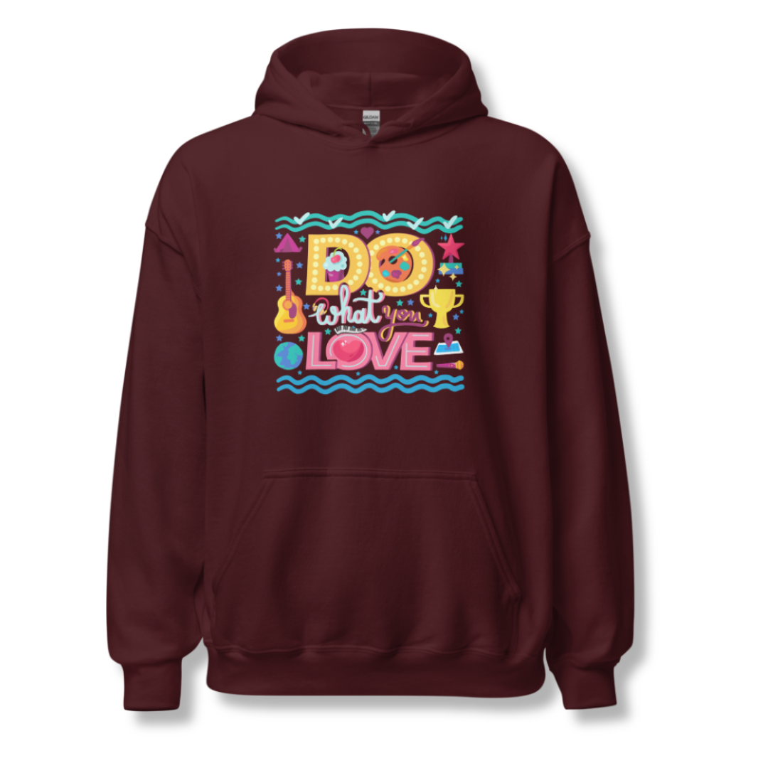 Do What You Love - Unisex Hoodie