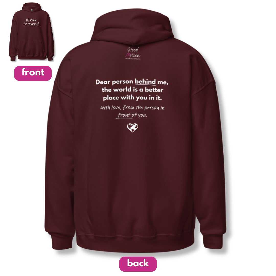 Dear Person behind me (B) I Be Kind to yourself (F) - Unisex Hoodie