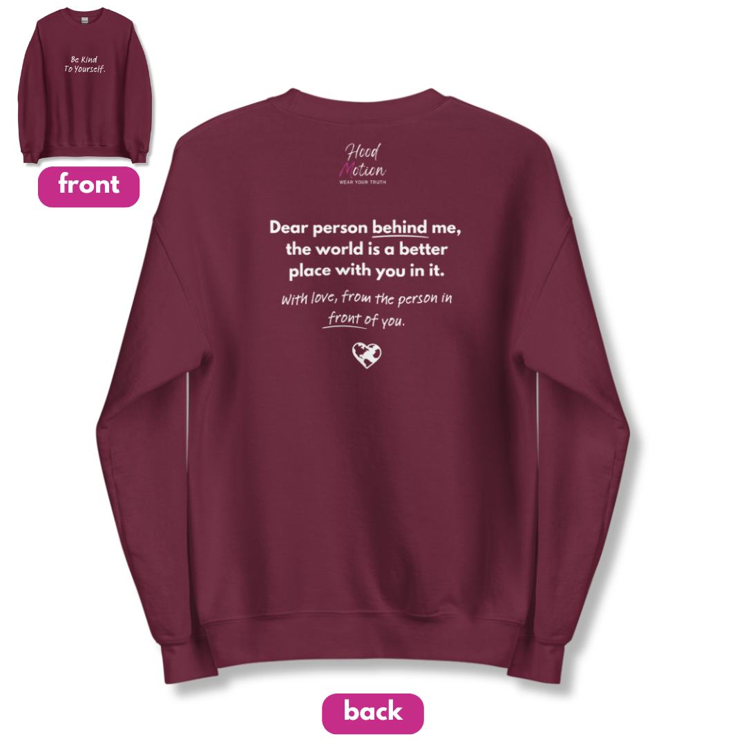 Dear Person behind me (B) I Be Kind to yourself (F) - Unisex Sweatshirt