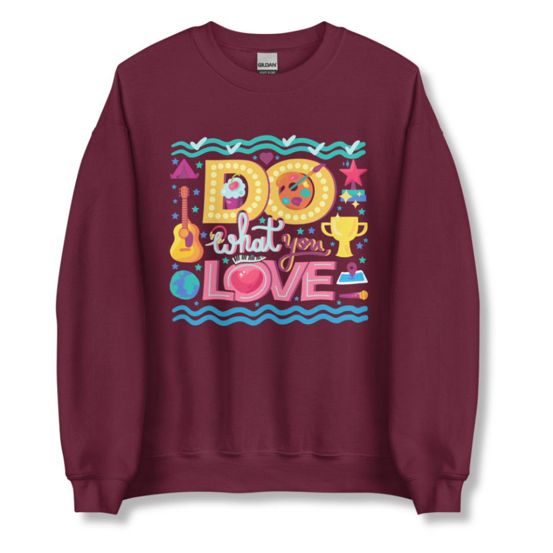 Do What You Love - Unisex Sweatshirt