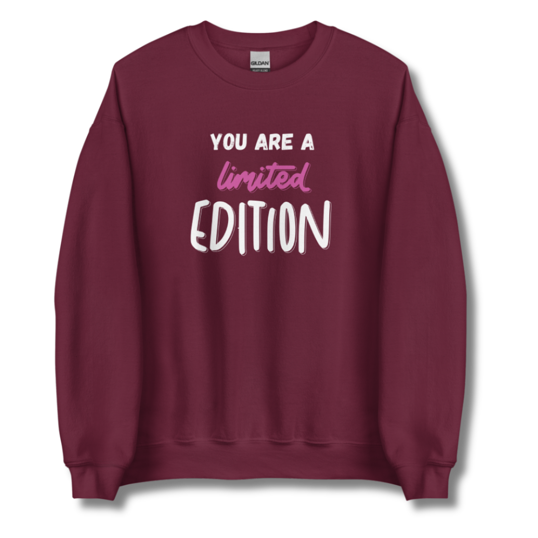 You Are a Limited Edition - Unisex Sweatshirt