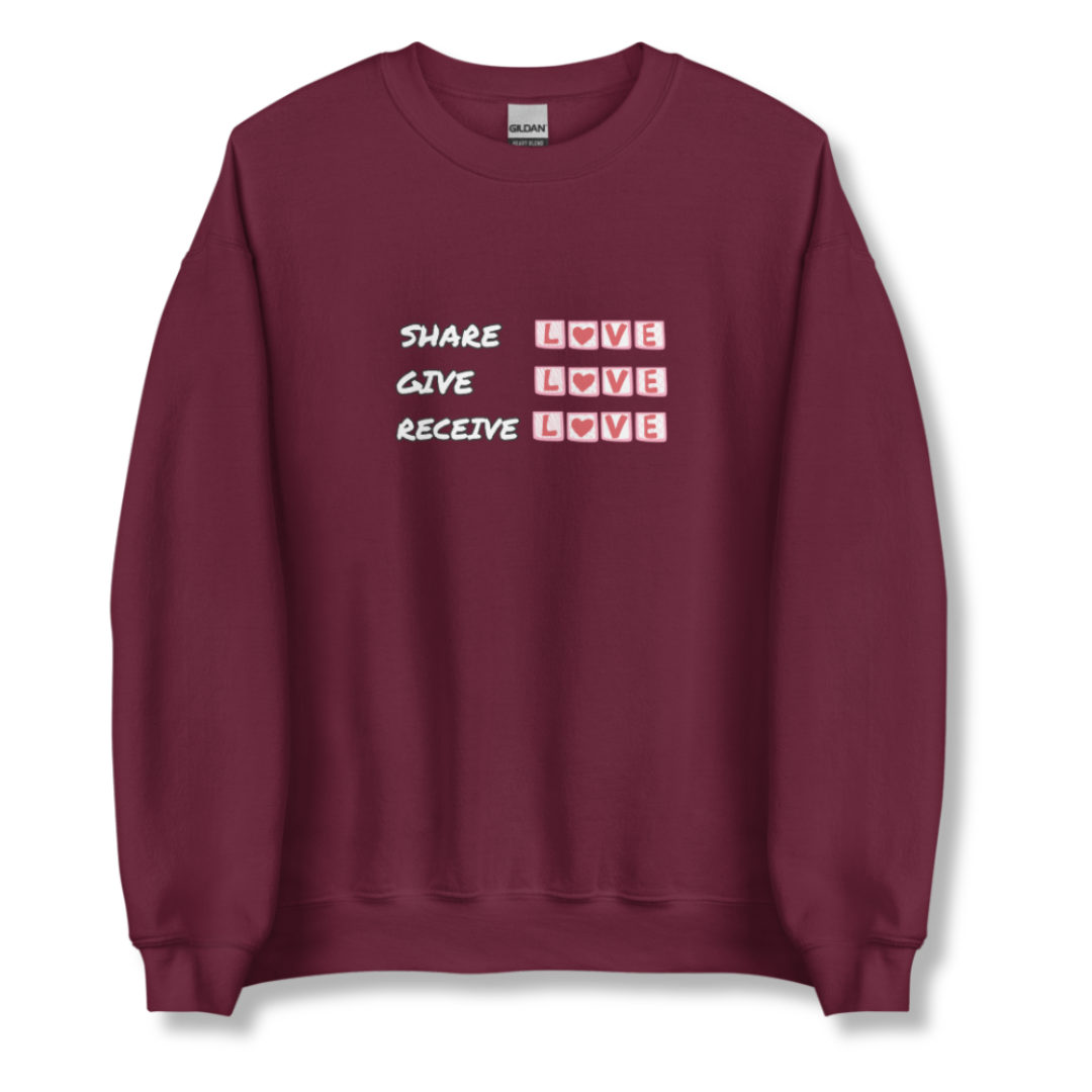 Share Give Receive Love - Unisex Sweatshirt