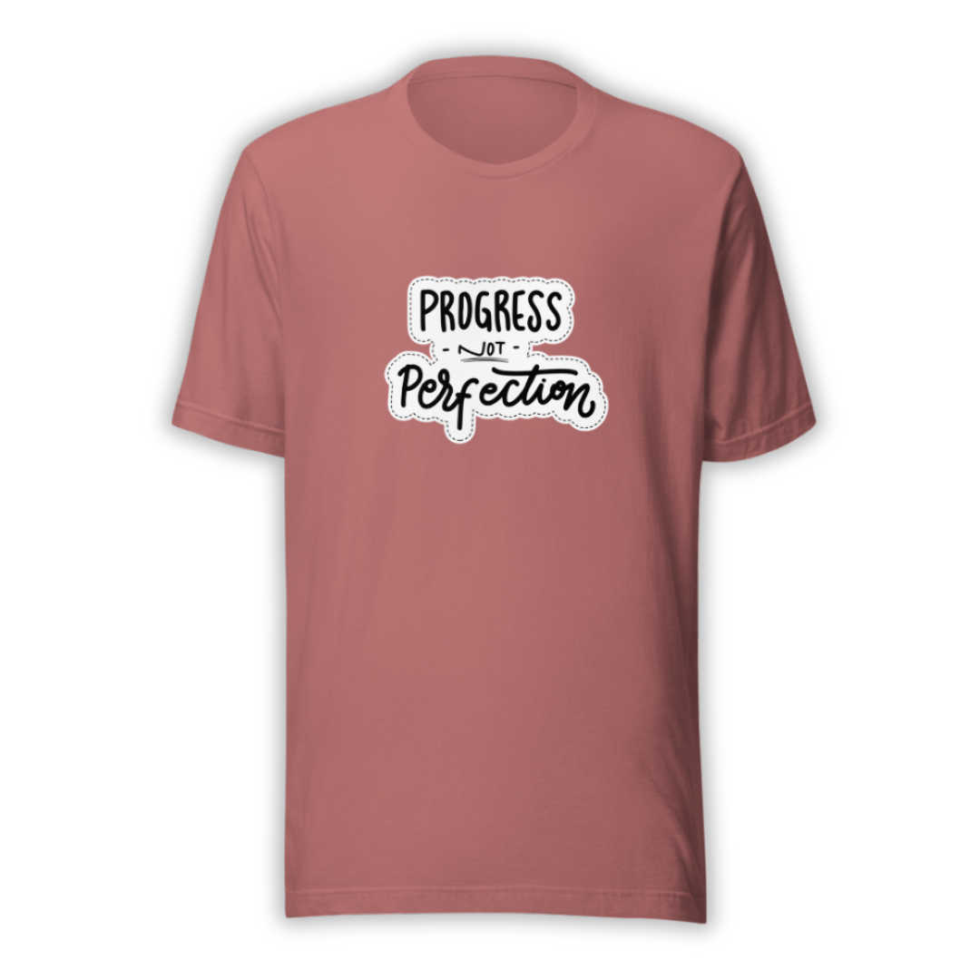 Progress NOT Perfection - Unisex T-Shirt