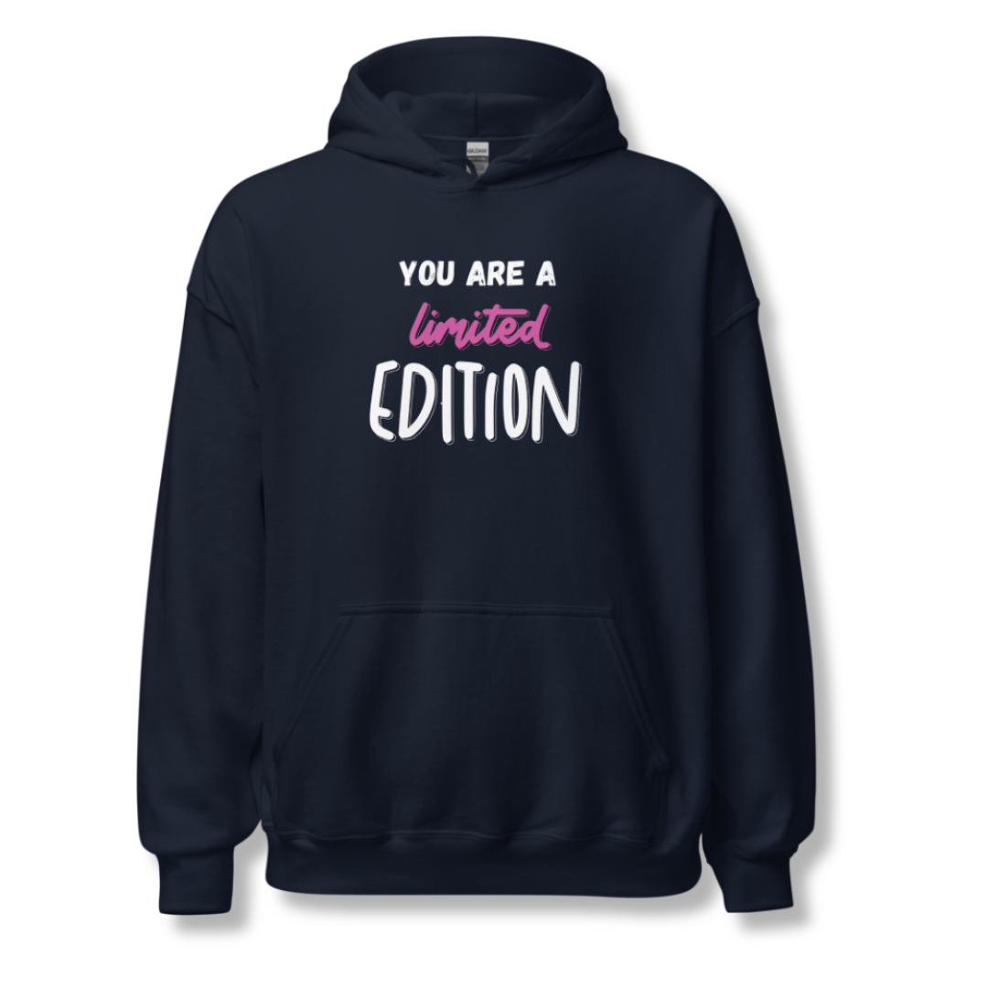 You Are a Limited Edition - Unisex Hoodie
