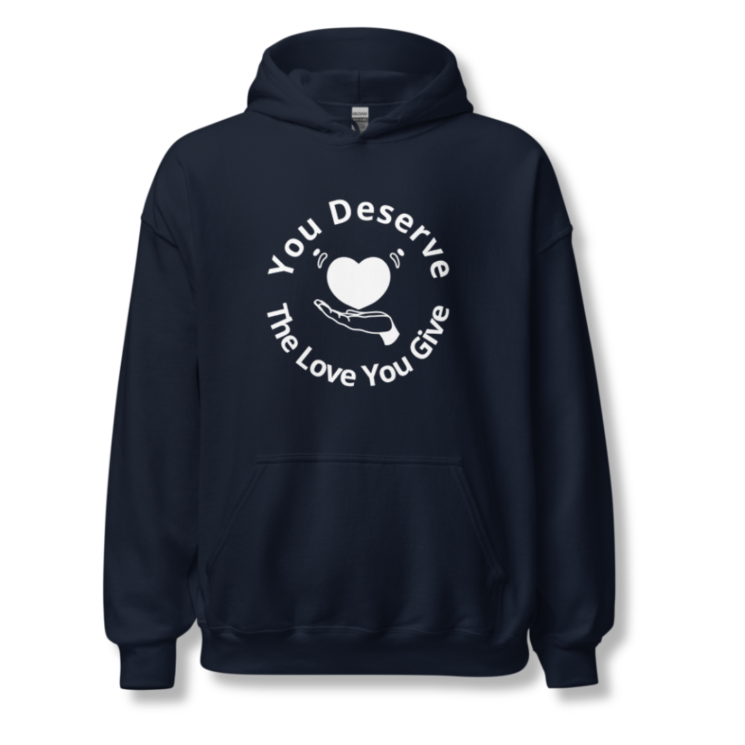 You Deserve The Love You Give v2 - Unisex Hoodie