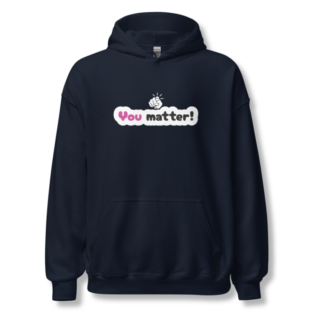 You Matter - Unisex Hoodie