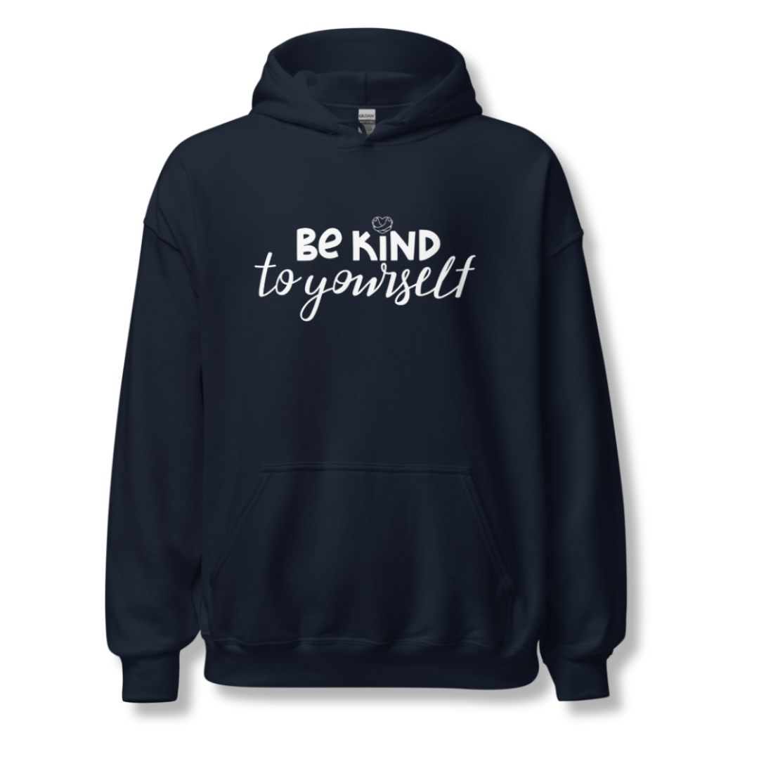 Be Kind To Yourself - Unisex Hoodie