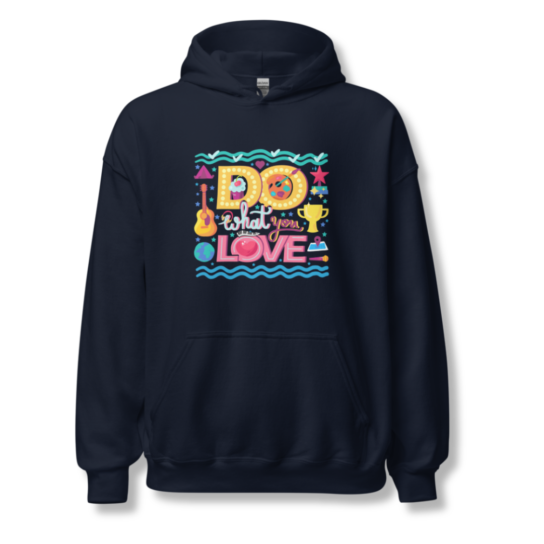 Do What You Love - Unisex Hoodie