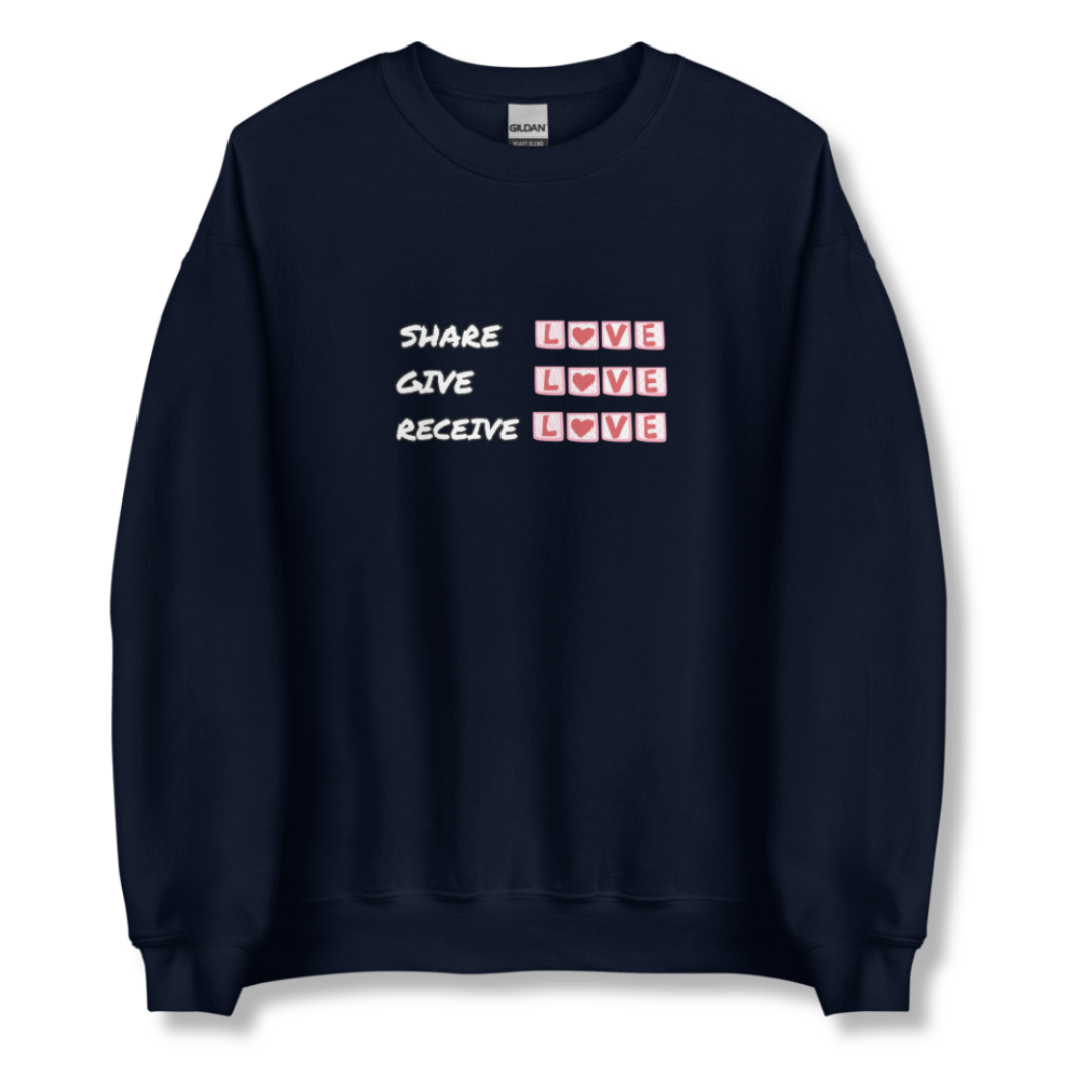 Share Give Receive Love - Unisex Sweatshirt