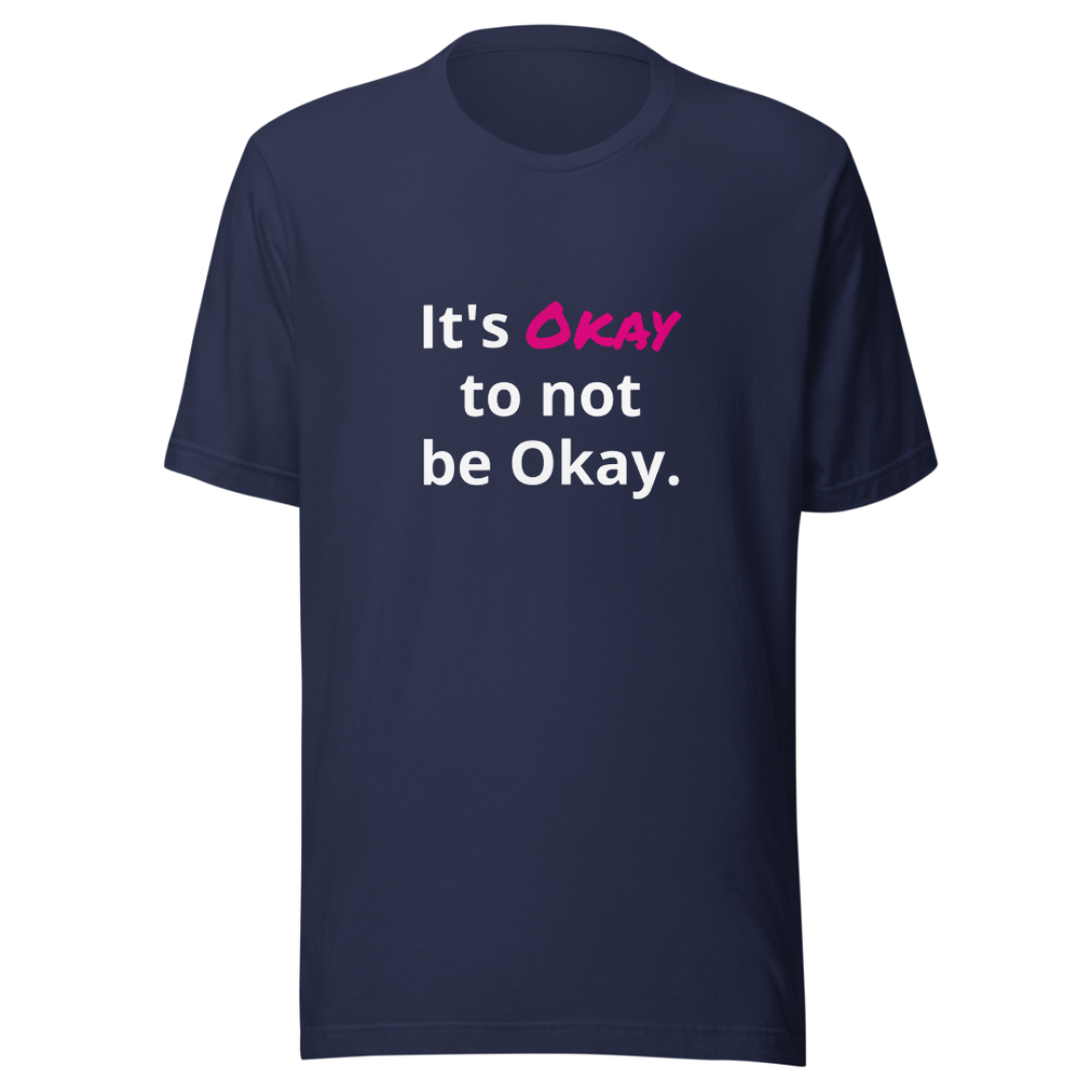 It's Okay to not be Okay v2 - Unisex T-Shirt