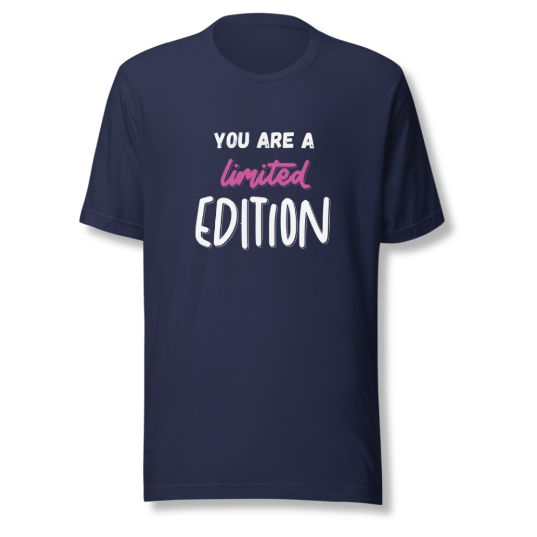 You Are a Limited Edition - Unisex T-Shirt
