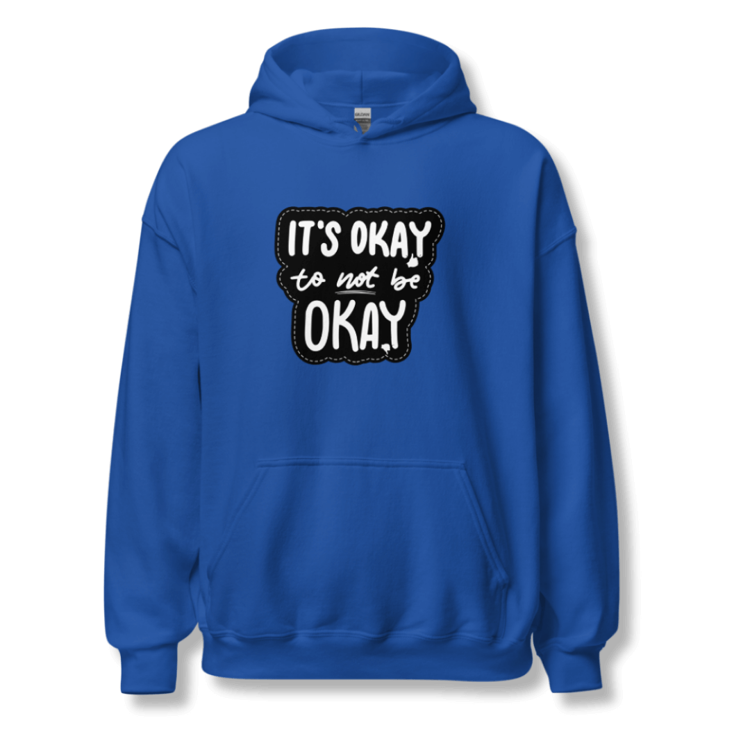 It's Okay to not be Okay - Unisex Hoodie