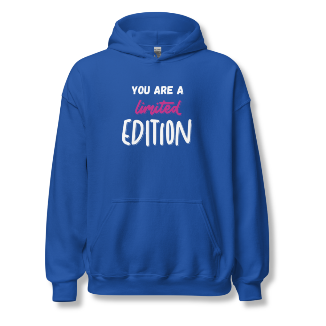 You Are a Limited Edition - Unisex Hoodie