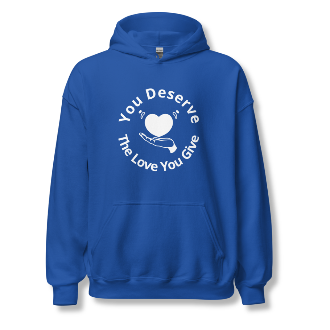 You Deserve The Love You Give v2 - Unisex Hoodie