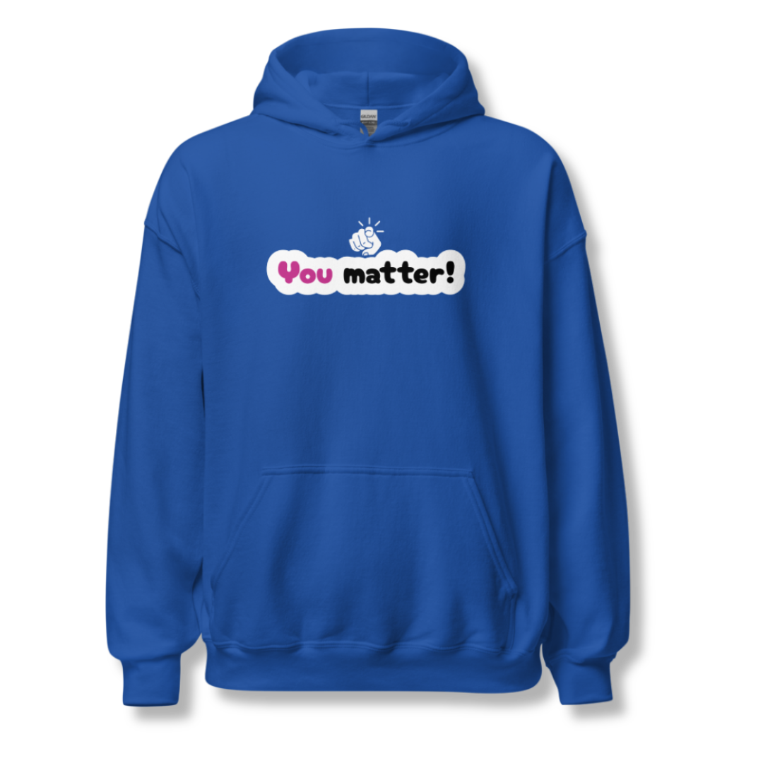 You Matter - Unisex Hoodie