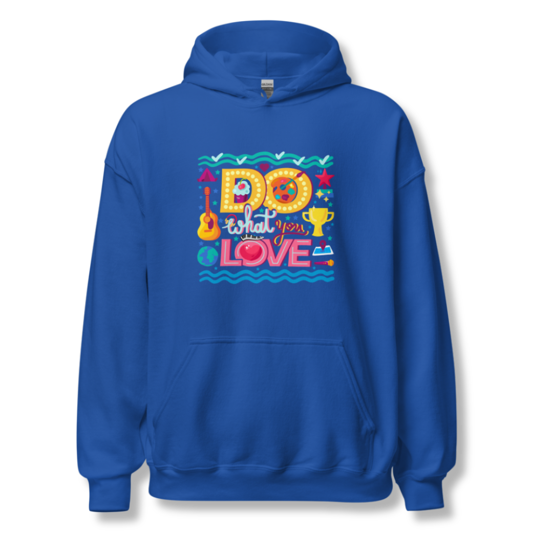 Do What You Love - Unisex Hoodie