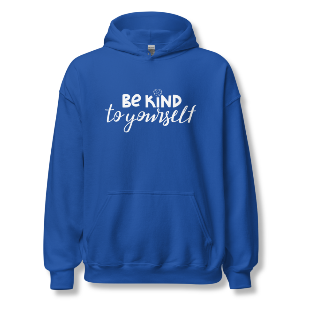 Be Kind To Yourself - Unisex Hoodie