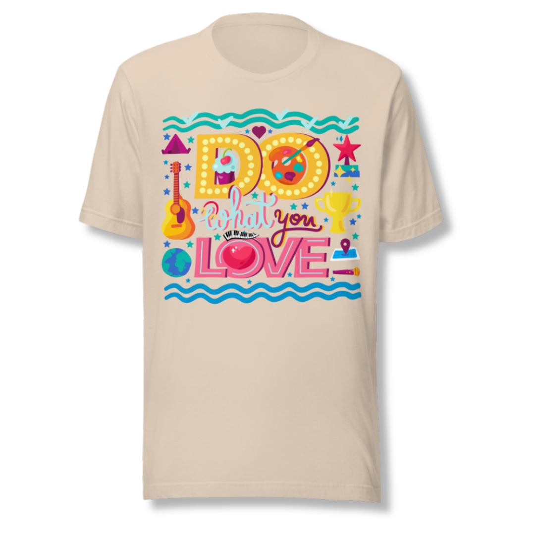 Do What You Love - Unisex T-shirt
