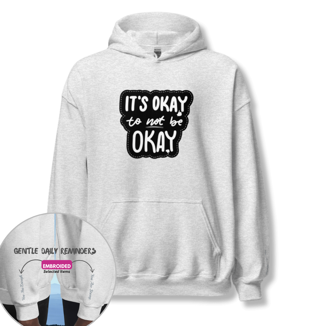 It's Okay to not be Okay - Unisex Hoodie (with Wrist Embroidery)