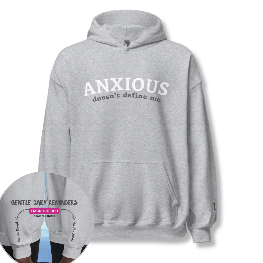 ANXIOUS doesn't define me - Unisex Hoodie (with Wrist Embroidery)