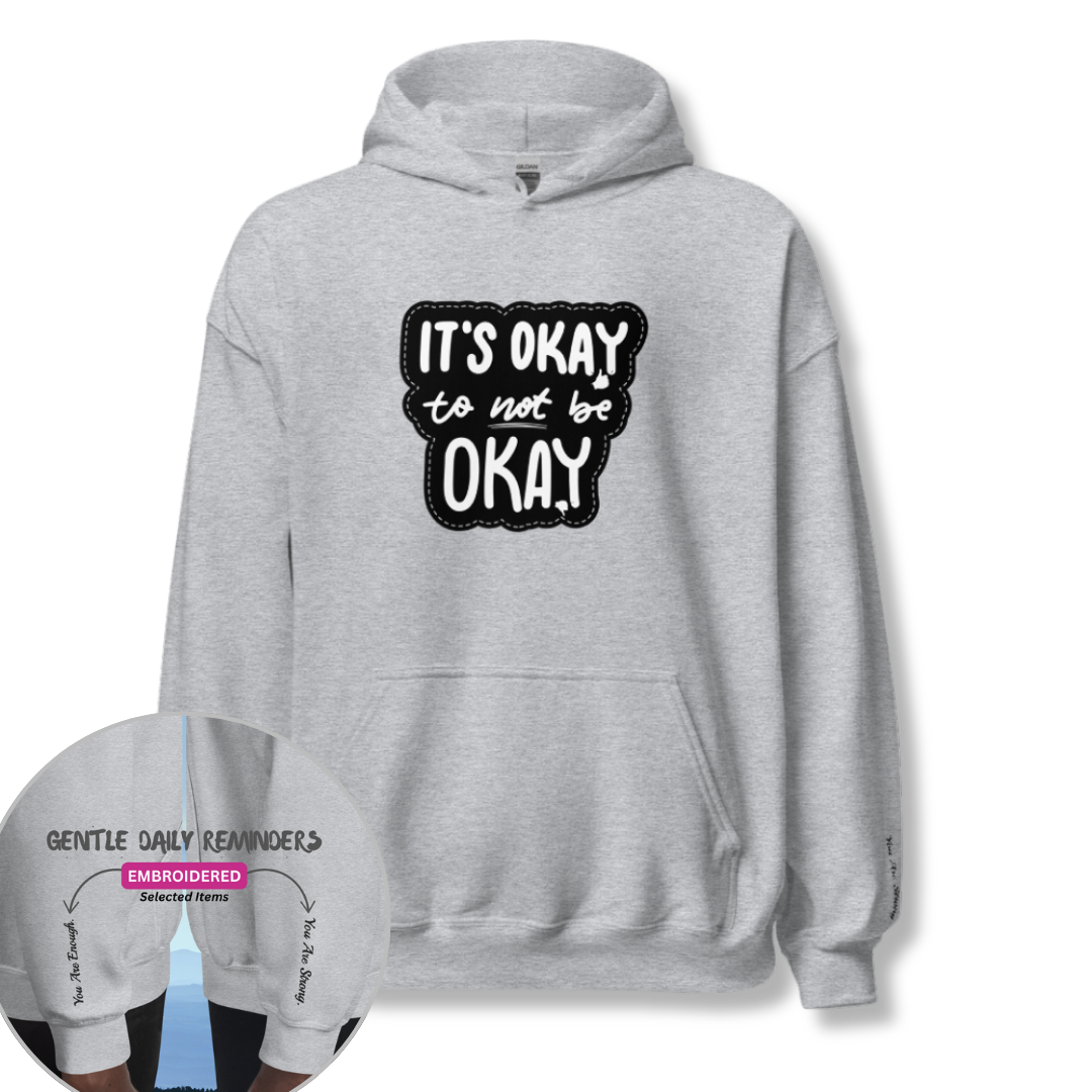 It's Okay to not be Okay - Unisex Hoodie (with Wrist Embroidery)