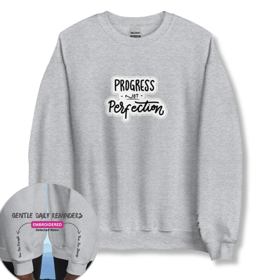 Progress NOT Perfection - Unisex Sweatshirt (with Wrist Embroidery)