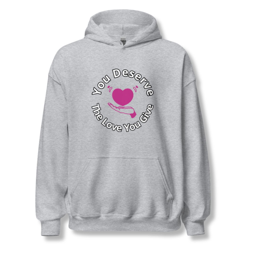 You Deserve The Love You Give v2 - Unisex Hoodie