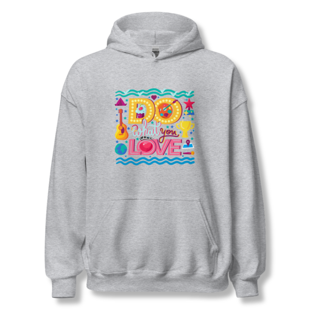 Do What You Love - Unisex Hoodie