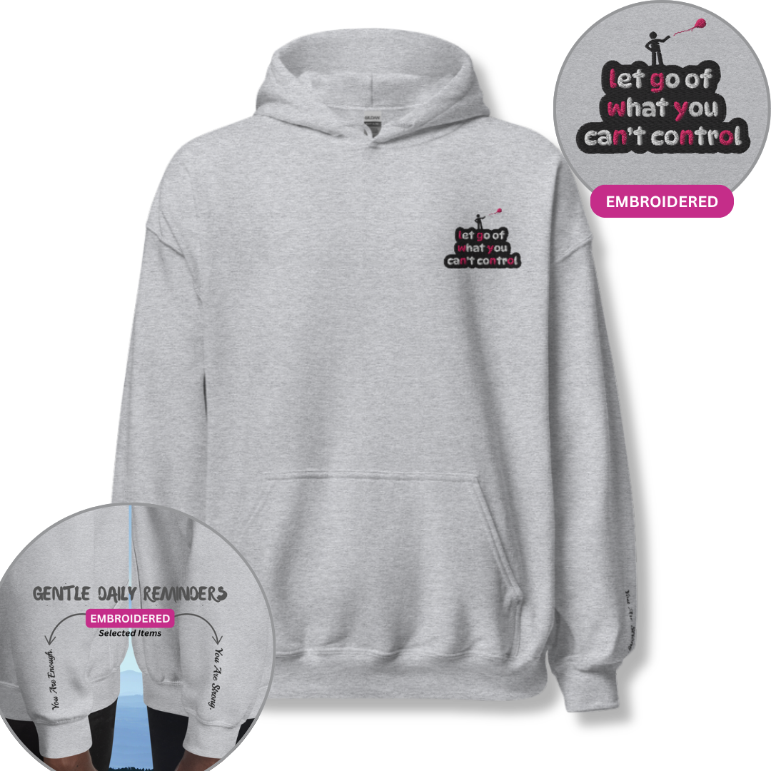 Let Go Of What You Can't Control - Unisex Hoodie (with Left Chest and Wrist Embroidery)