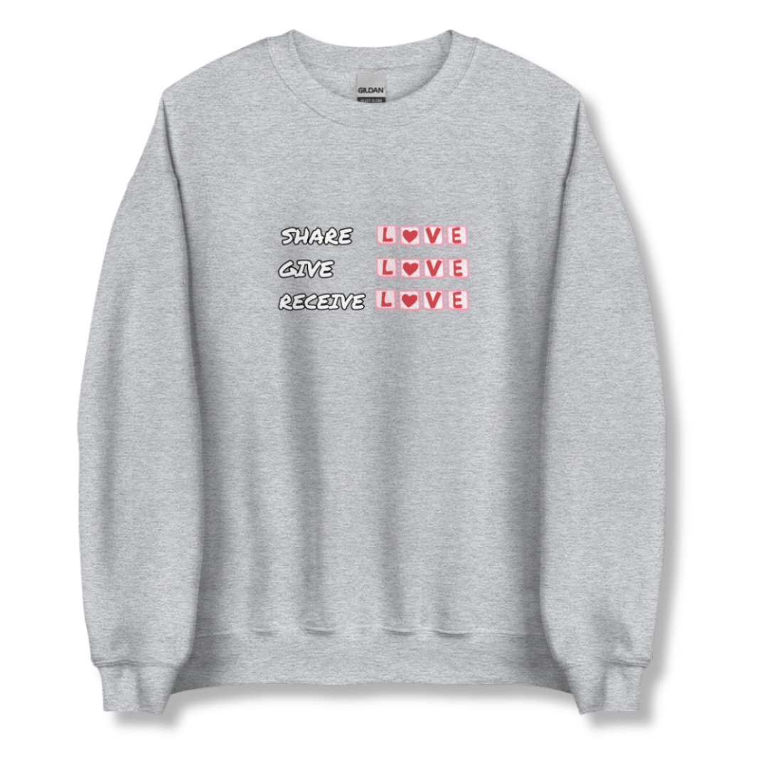 Share Give Receive Love - Unisex Sweatshirt