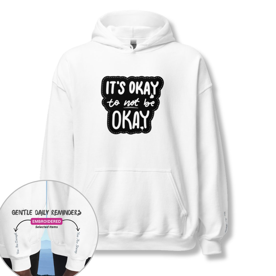 It's Okay to not be Okay - Unisex Hoodie (with Wrist Embroidery)