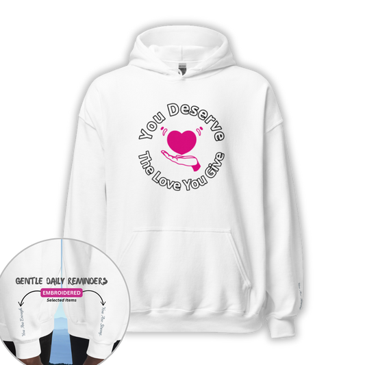 You Deserve The Love You Give v2 - Unisex Hoodie (with Wrist Embroidery)