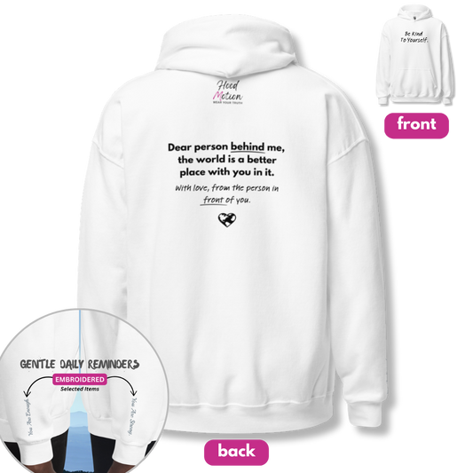 Dear Person behind me (B) I Be Kind to yourself (F) - Unisex Hoodie (with Wrist Embroidery)