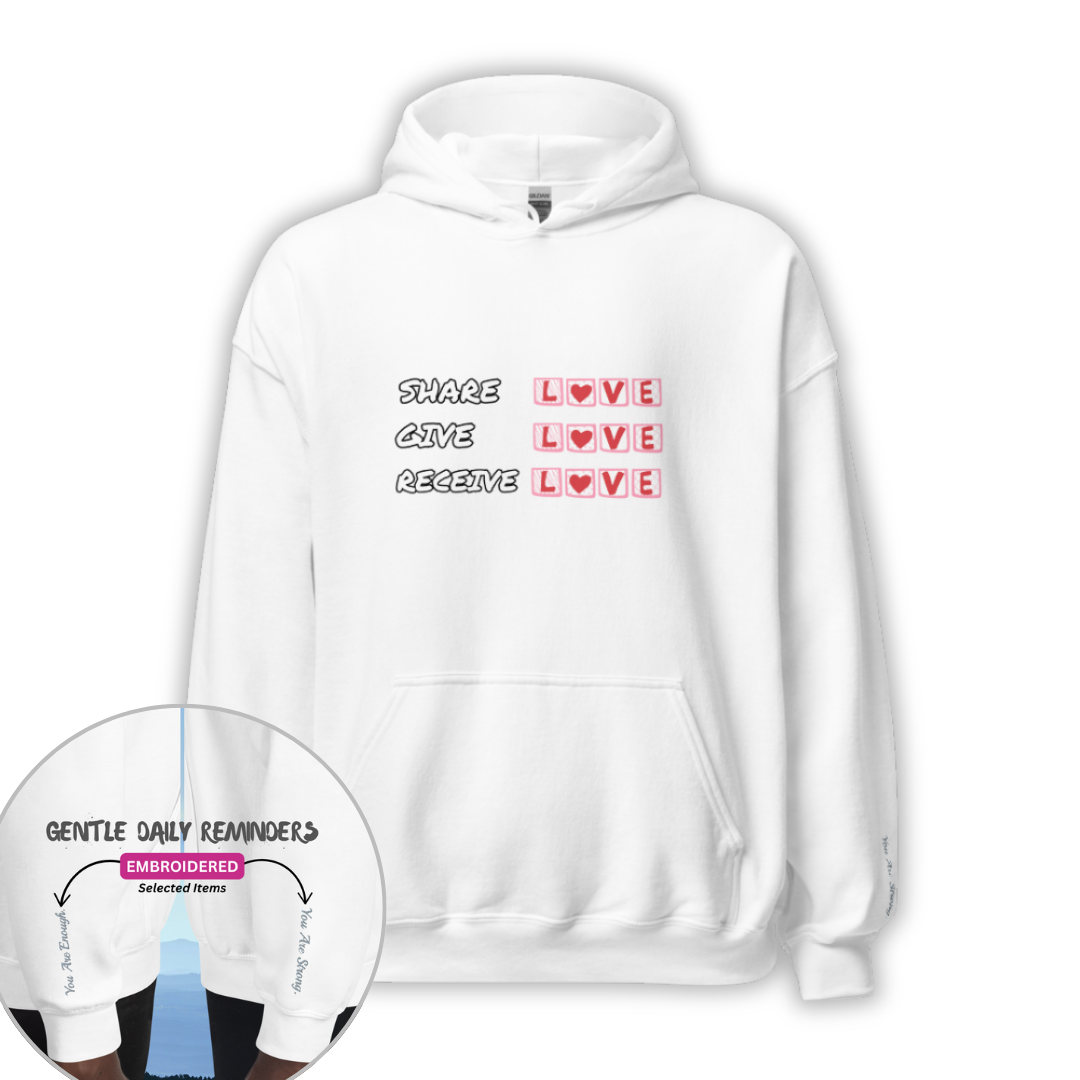 Share Give Receive Love - Unisex Hoodie (with Wrist Embroidery)