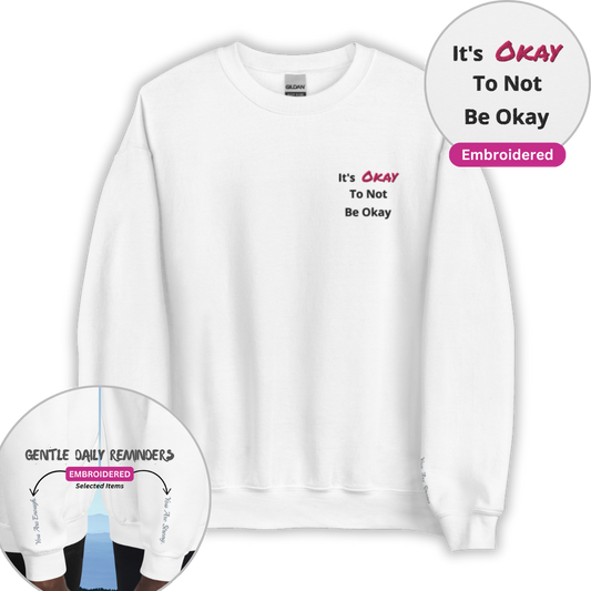 It's Okay to not be Okay v2 - Unisex Sweatshirt (with Left Chest and Wrist Embroidery)