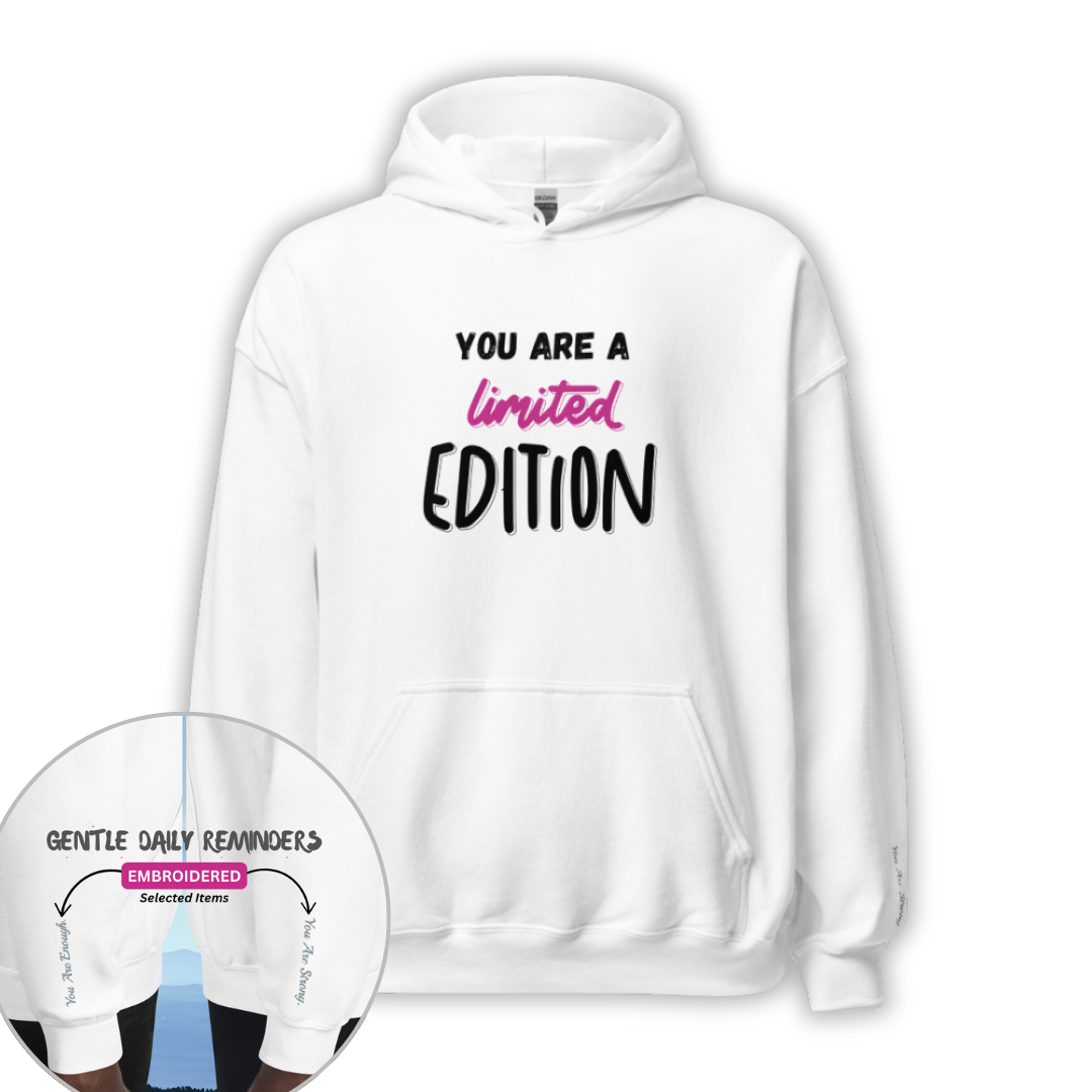 You Are a Limited Edition - Unisex Hoodie (with Wrist Embroidery)