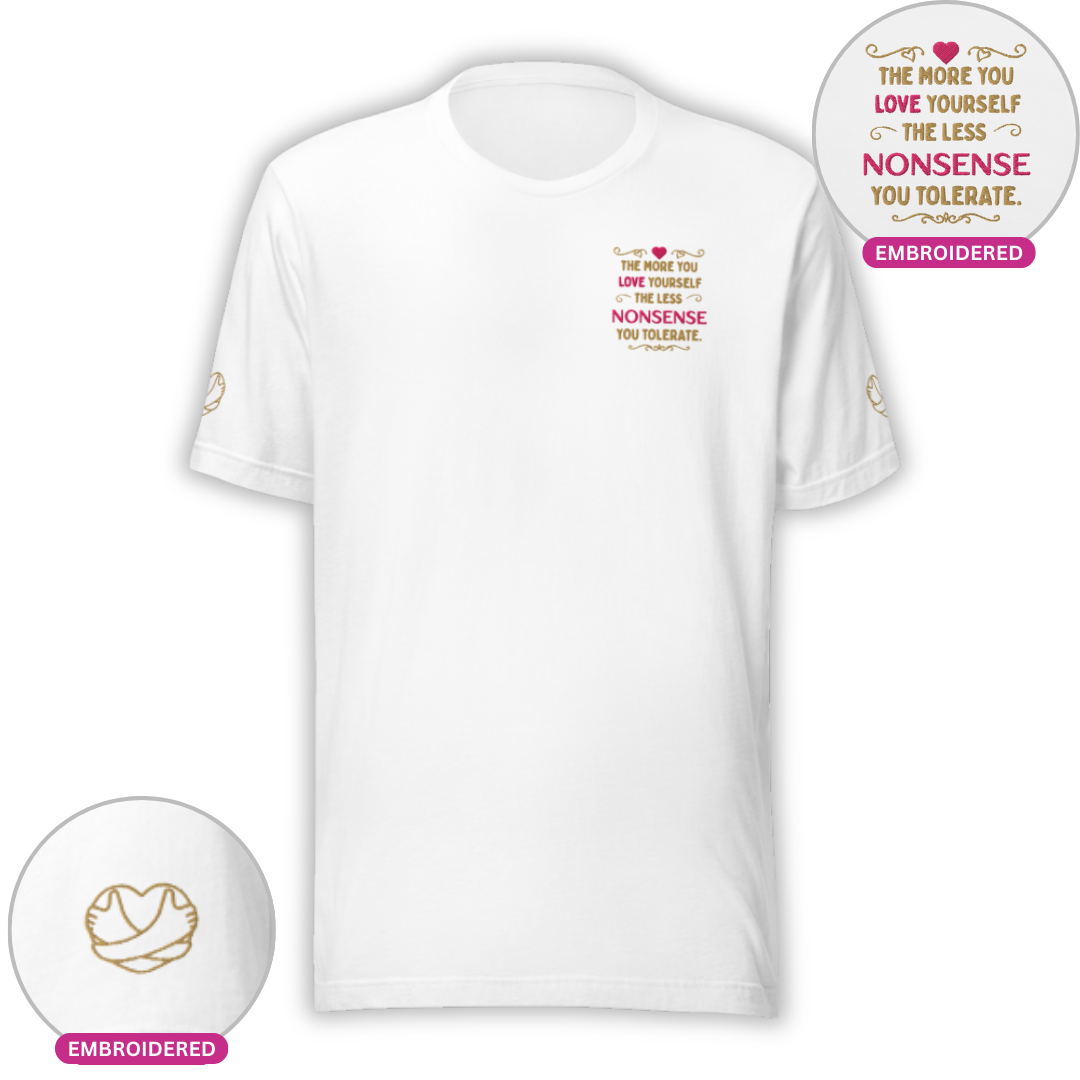 The More You Love Yourself - Unisex T-Shirt (with Left Chest and Sleeve Embroidery)