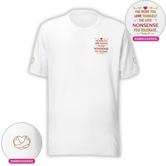 The More You Love Yourself - Unisex T-Shirt (with Left Chest and Sleeve Embroidery)
