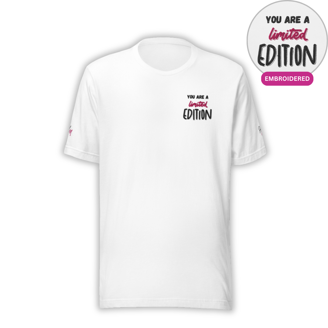 You Are a Limited Edition - Unisex T-Shirt (with Left Chest and Sleeve Embroidery)