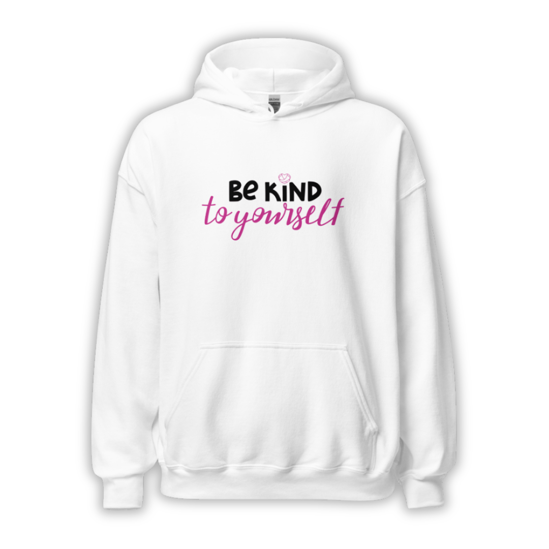 Be Kind To Yourself - Unisex Hoodie